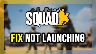 How to FIX Squad Not Launching/Won't Launch