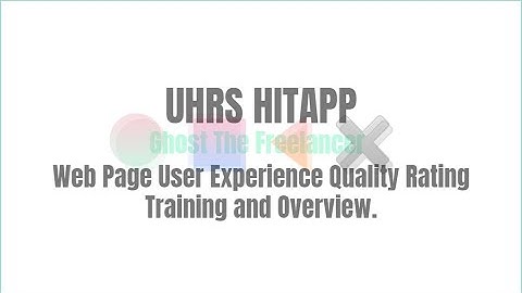 UHRS Web Page User Experience Quality Rating Training and Overview.