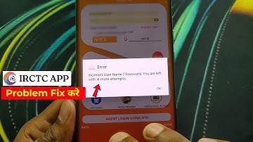 Incorrect Username Password You Are Left with 4 More Attempts | Irctc Login Problem Solve