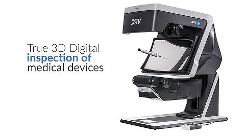 True 3D Inspection of Medical Devices Using the Revolutionary DRV-Z1