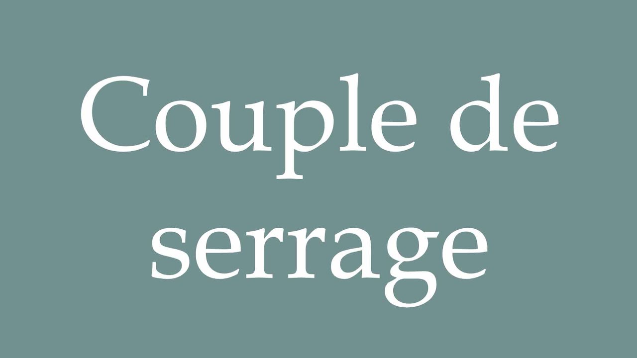 How to Pronounce ''Couple de serrage'' (Tightening torque) Correctly in