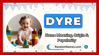 Dyre - Baby Boy Name Meaning, Origin & Popularity - Randomnames