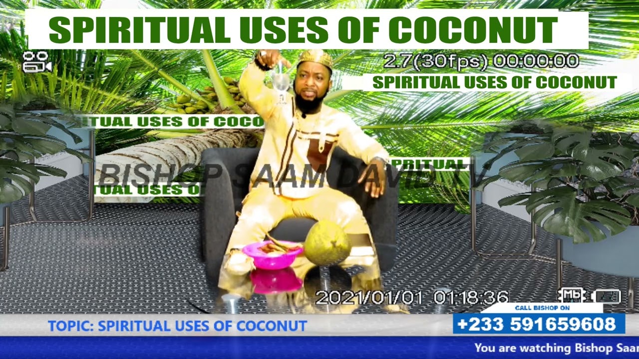 SPIRITUAL USES OF COCONUT Bishop Saam David Tv YouTube SPIRITUAL USES OF COCONUT Bishop Saam David Tv YouTube