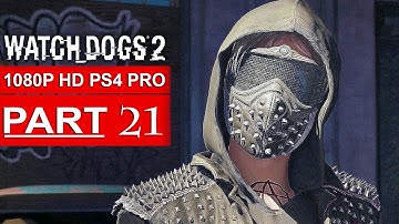 WATCH DOGS 2 Gameplay Walkthrough Part 21 [1080p HD PS4 PRO] - No Commentary (FULL GAME)