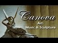 Art: Music & Sculpture  -  Antonio Canova on Corelli Mendelssohn Gluck Vivaldi Chopin
