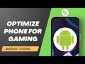 How To Optimize Phone for Gaming?