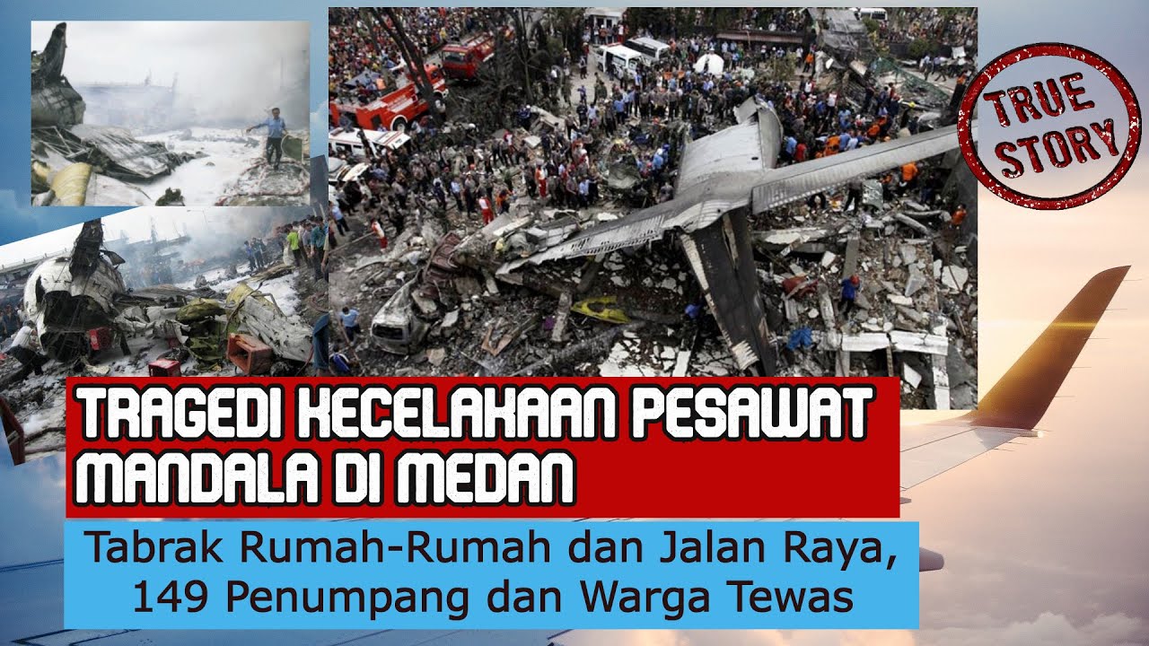 TRAGEDI KECELAKAAN PESAWAT MANDALA DI MEDAN - TABRAK RUMAH DAN PEJALAN