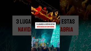 NO TE PIERDAS ESTO si visitas CANTABRIA estas navidades