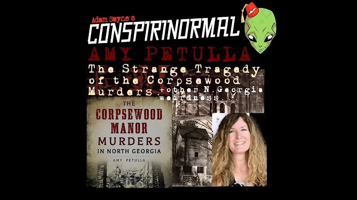 Conspirinormal 349- Amy Petulla (The Corpsewood Ma...