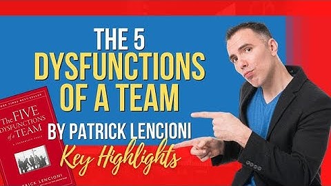 The 5 Dysfunctions of a Team by Patrick Lencioni - Key Highlights