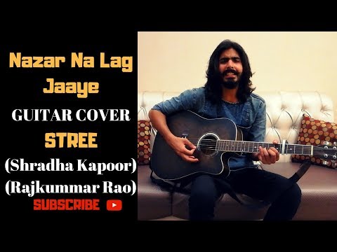 Nazar Na Lag Jaaye | STREE | Shraddha Kapoor | Ash King | Guitar Cover | Easy \ Open Chords