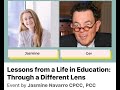 Lessons from a Life in Education.  Through a Different Lens - Event by Jasmine Navarro CPCC PCC