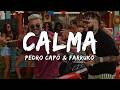 Pedro Capó, Farruko - Calma (LetraLyrics)