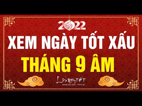 Video Xem Ngày Tốt Xấu Tháng 9 Âm Lịch Năm 2022 Chuẩn Nhất... - youtube