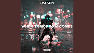 When Tomorrow Comes - Daxson