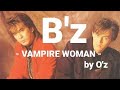 B&#39;z VAMPIRE WOMAN by O&#39;z(オズ)