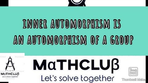 inner automorphism is an automorphism of a group