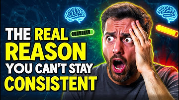 The REAL Reason You Can’t Stay Consistent (Science Explained)