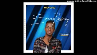 Yemi Song - Everything (Official Audio)