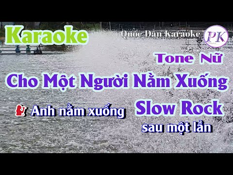 Video Karaoke Cho Một Người Nằm Xuống | Slow Rock | Tone Nữ... - youtube