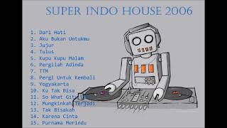 House Musik Kenangan 2006 _ Super Indo House 2006