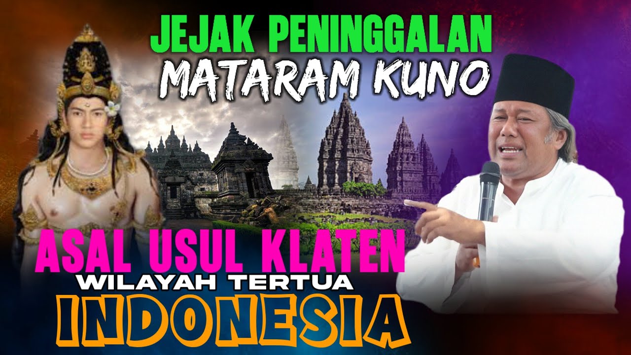 GUS MUWAFIQ TERBARU MENGUNGKAP ASAL USUL KLATEN & CANDI PRAMBANAN WARISAN MATARAM KUNO