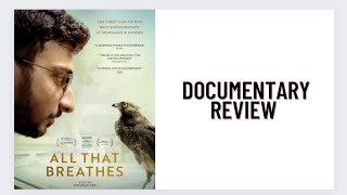 This Should Get An Oscar|All That Breathes Documentary Review