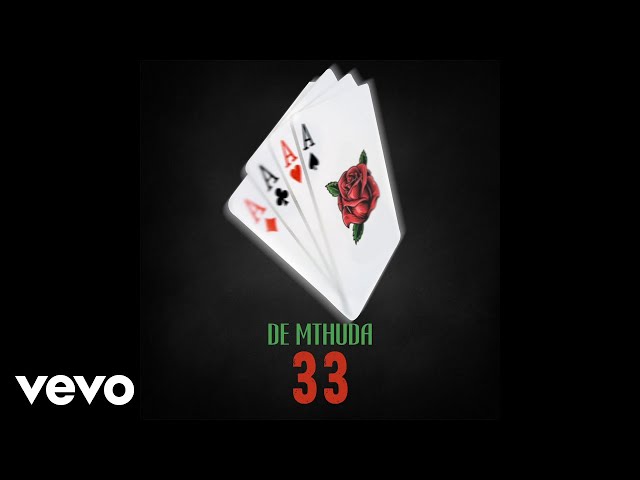 De Mthuda - 33 (Audio) class=