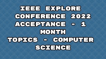 IEEE explore international conference 2022/ IEEE conference 2022/ 1 month acceptance