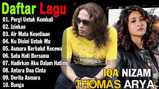 Thomas Arya Feat Iqa Nizam Full Album | Top Hits | Lagu Slow Rock Terbaru 2023