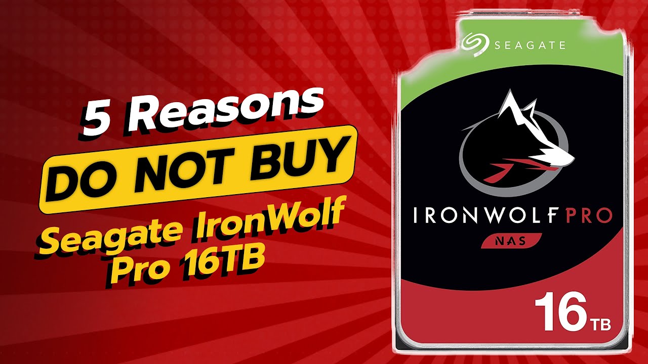 Seagate IronWolf Pro 16TB ? | 5 Reasons NOT to Buy! - YouTube