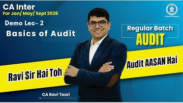 Demo Lec 02: Basics of Audit | CA Inter Audit Regular Batch for Jan/May/Sep26 | CA Ravi Taori