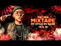 Mixtape Cổ Lổ Xĩ - My Style My Name Vol 18  - TILo Mix ( bản chuẩn không thu âm)