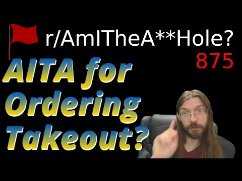 AITA for Ordering Takeout? | r/AITA | 875