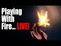 Playing With Fire... LIVE!