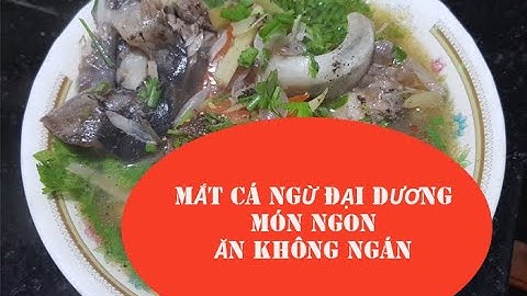 Mắt Cá Ngừ Đại Dương Nấu Chua Ngọt  || Đặc Sản Cá Ngừ Ngon - CUỘC SỐNG MỚI