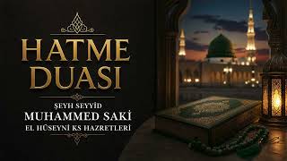 Şeyh Seyyid Muhammed Saki El Hüseynî Hz Hatme Duası...