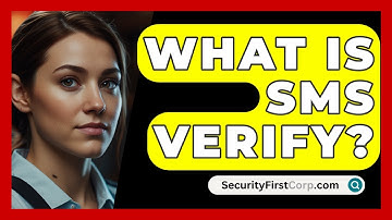 What Is SMS Verify? - SecurityFirstCorp.com
