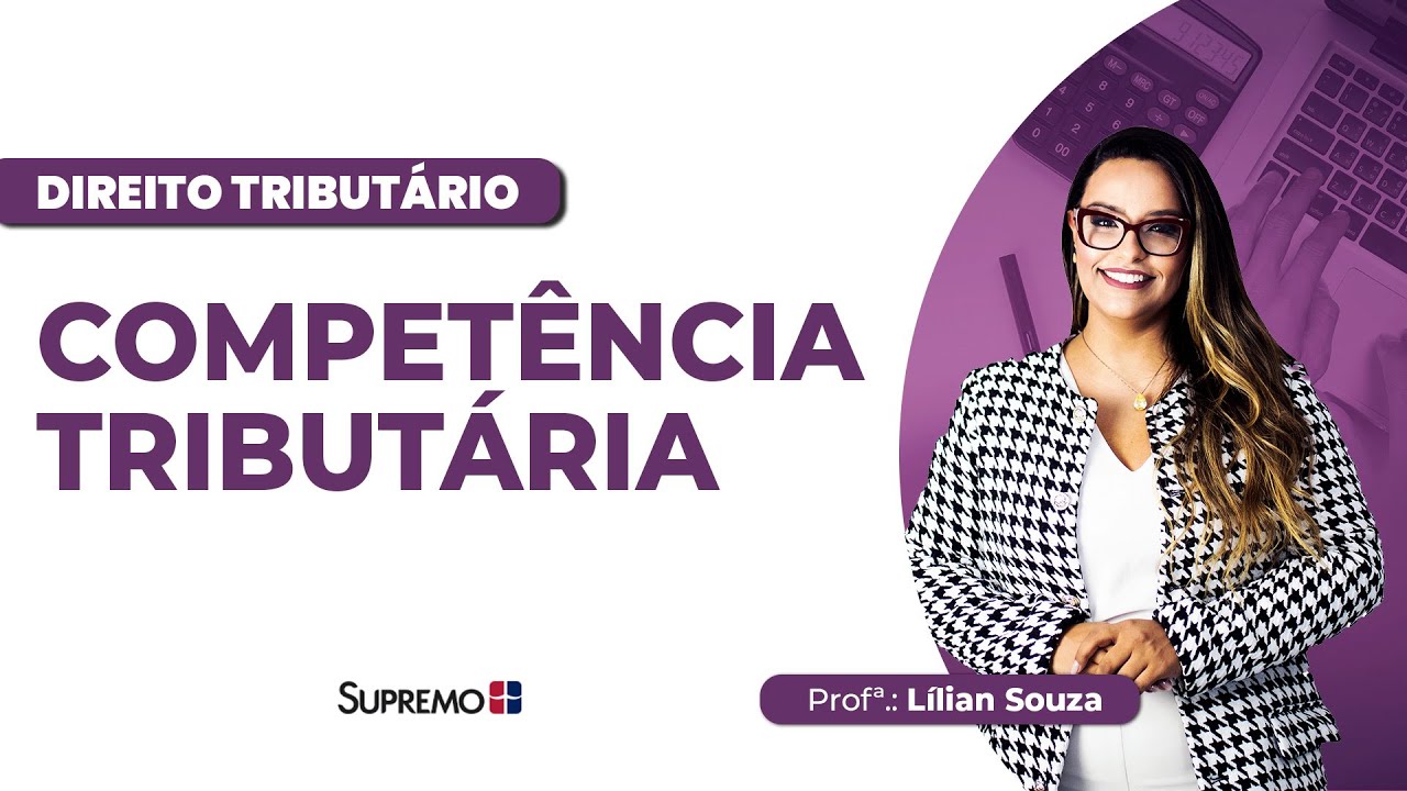 COMPETÊNCIA TRIBUTÁRIA | Profª.: Lílian Souza