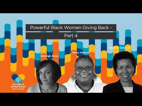 Thumbnail for Heart of Giving Podcast: Powerful Black Women Giving Back, Part 4