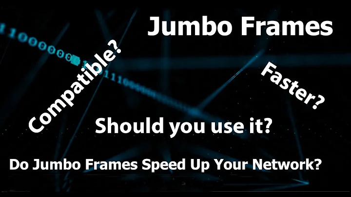 Jumbo Frames and how it affects your network