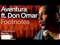 Aventura The Making Of Ella Y Yo Vevo Footnotes Ft Don Omar mp3