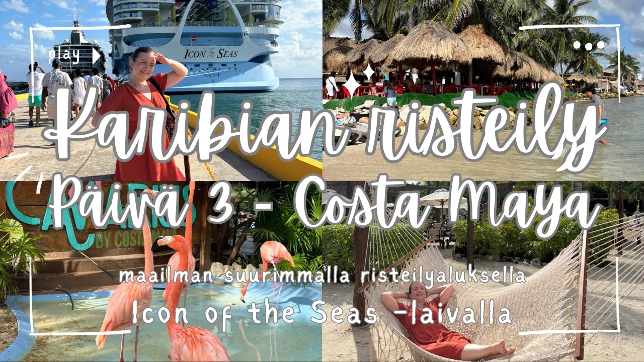 Icon of the Seas - päivä 3 - kohdepäivä: Costa Maya, Meksiko