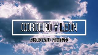 Video-Miniaturansicht von „Cordero y León Conquistando Fronteras Letra“