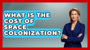 What Is the Cost of Space Colonization? - Space Tech Insider