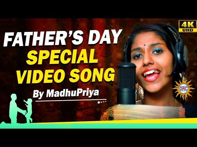 #Father'sDay Special Video Song By Singer #Madhupriya | Latest Emotional Hit Songs | DRC SUNIL SONGS class=
