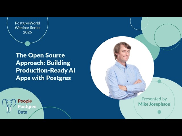 Thumbnail for The Open Source Approach: Building Production-Ready AI Apps with Postgres | Mike Josephson