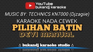 Download lagu PILIHAN BATIN KARAOKE NADA CEWEK - DEVI MANUAL | TARLING LIRIK TANPA VOKAL 2026