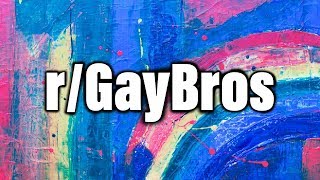 r/GayBros | Ep 124 | You are valid + r/Aromantics