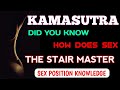 Kamasutra  the stair master kamasutra sex position and image  kamasutra ka gyan  769str